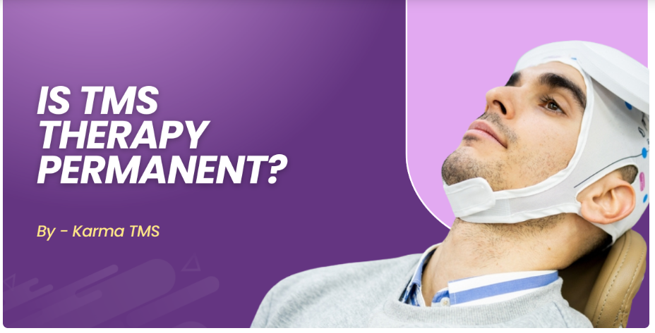 Is TMS Therapy Permanent