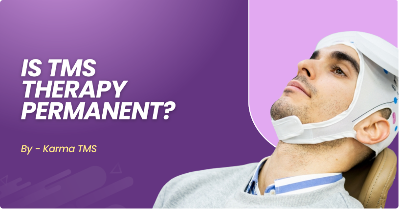 Is TMS Therapy Permanent?