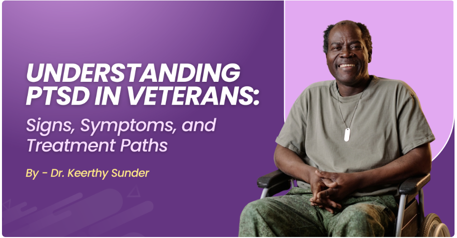 Understanding PTSD in Veterans: Signs, Symptoms, and Treatment Paths
